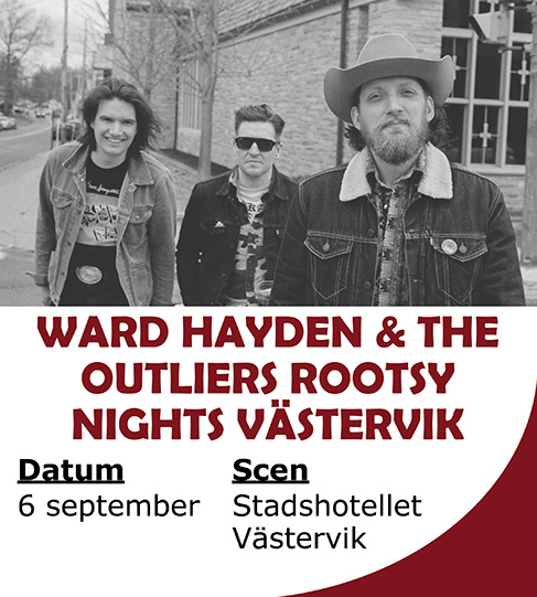 WARD HAYDEN & THE OUTLIERS ROOTSY NIGHTS VSTERVIK, 6/9 2024 - 6/9 2024, Vstervik